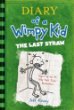 Diary of a Wimpy kid : The Last Straw